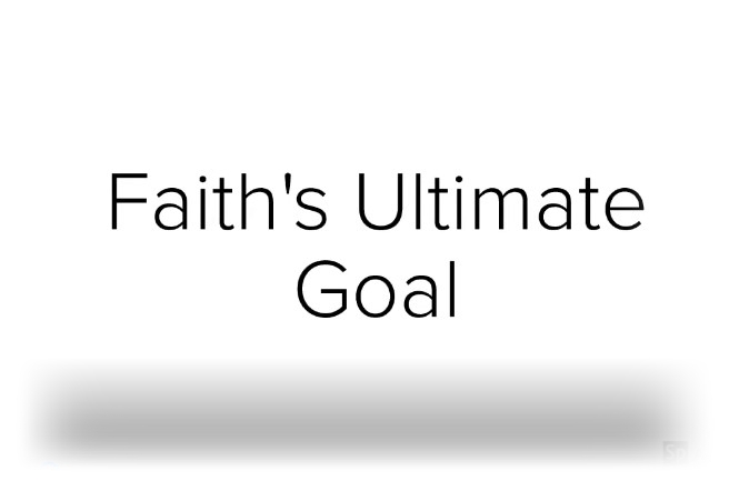 faiths-ultimate-goals-2